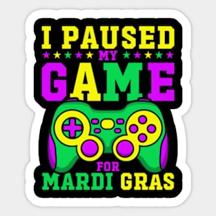 I Paused My Game For Mardi Gras Funny Video Game Mardi Gras Sticker